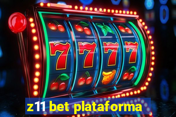 z11 bet plataforma